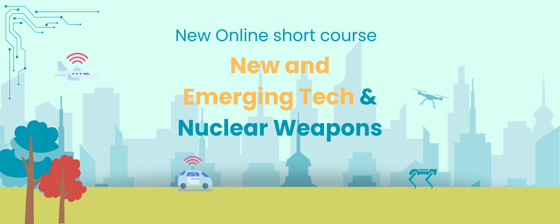 New and Emerging Technologies & Nuclear Weapons Online Course